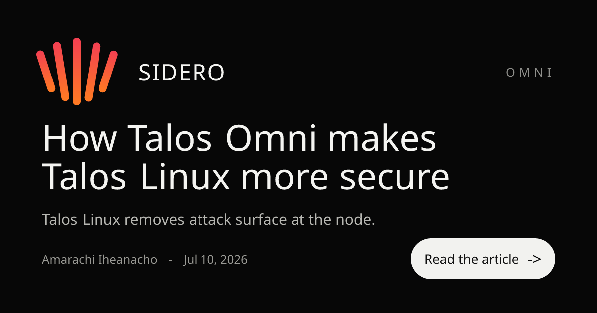 How Talos Omni makes Talos Linux more secure
