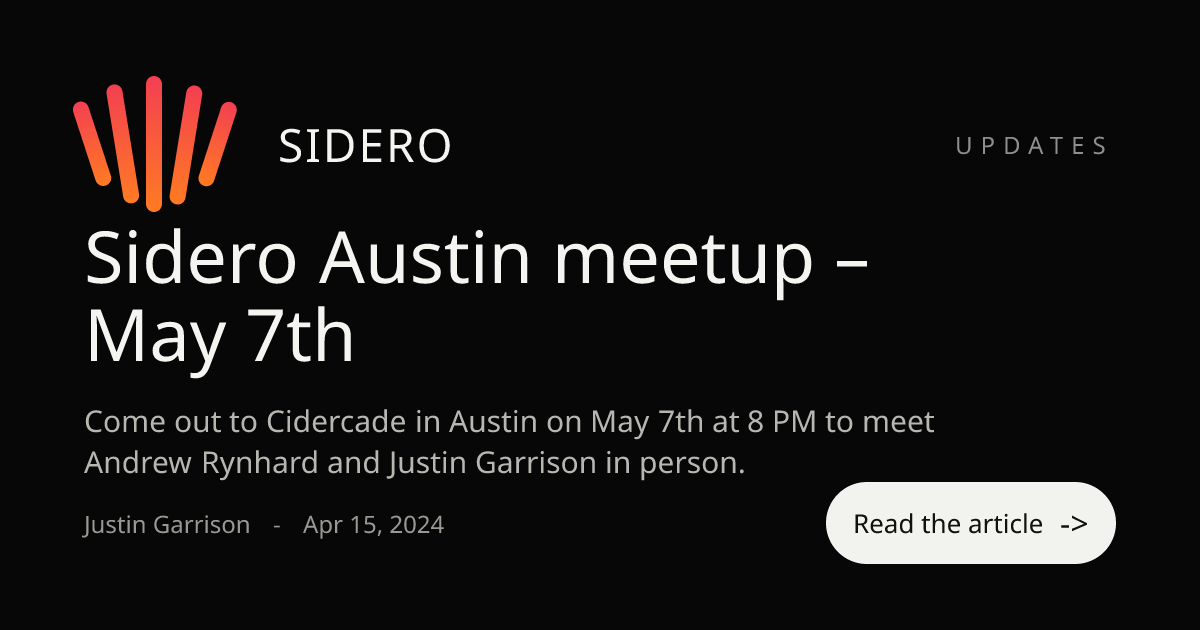 Sidero Austin meetup – May 7th
