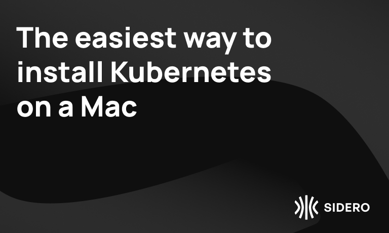 The easiest way to install Kubernetes on a Mac