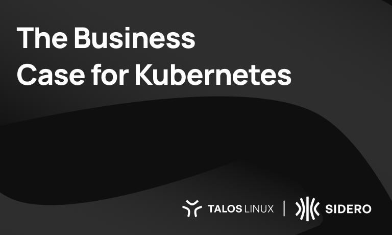 The Business Case for Kubernetes