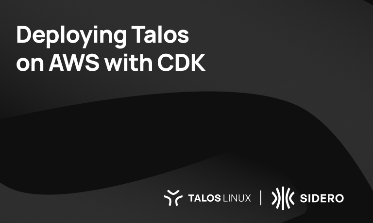 Deploying Talos on AWS with CDK