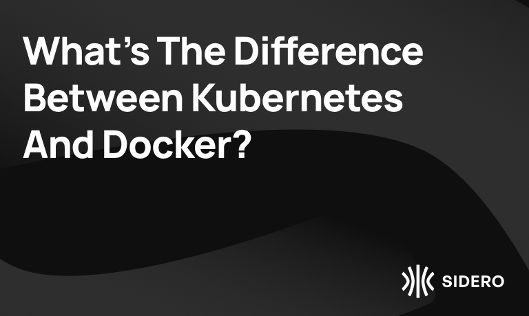 What’s The Difference Between Kubernetes And Docker?