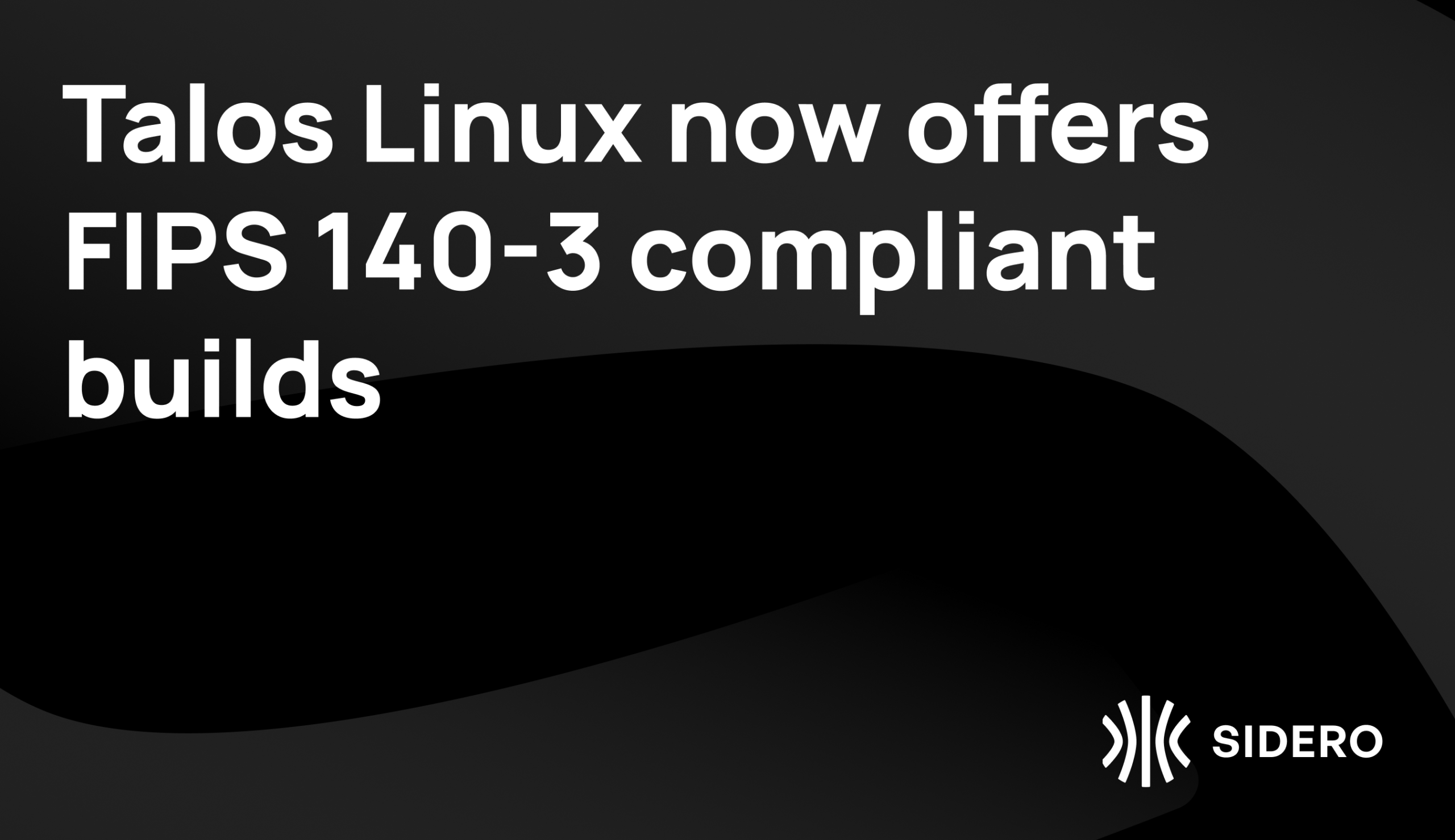 Talos Linux now offers FIPS 140-3 compliant builds