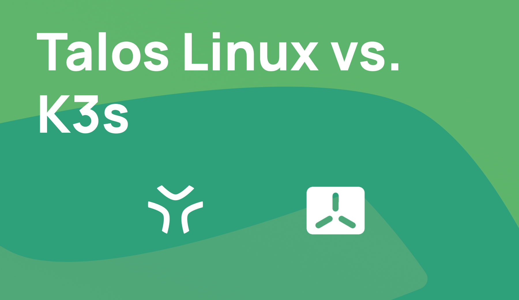 Talos Linux vs. K3s: What’s the difference?