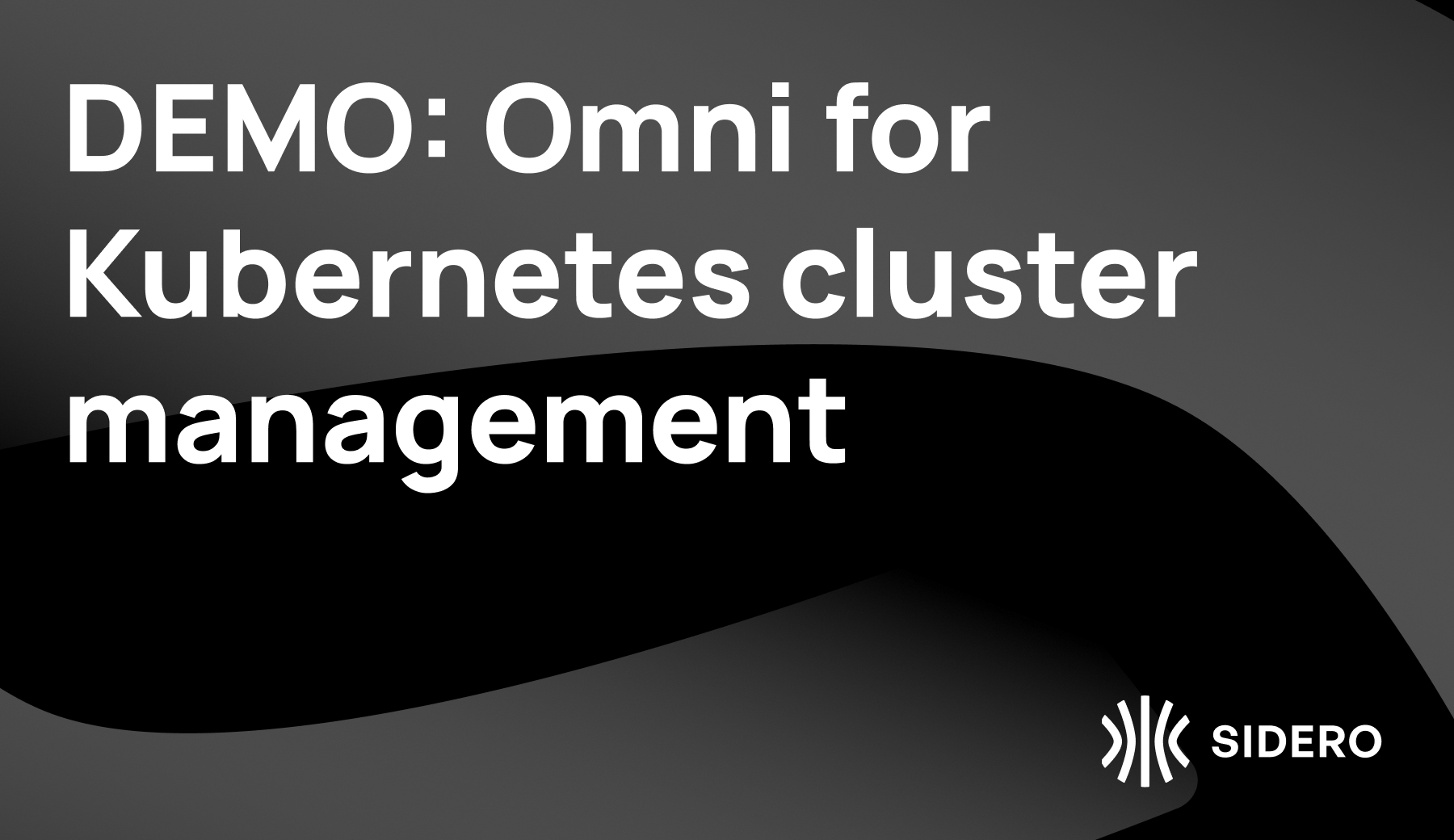 DEMO: Omni for effortless Kubernetes cluster management