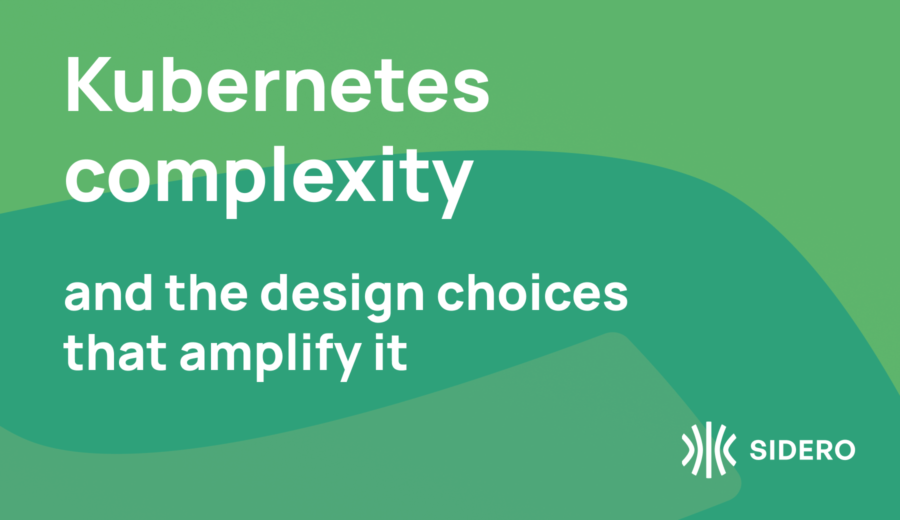 Kubernetes complexity and the design choices that amplify it